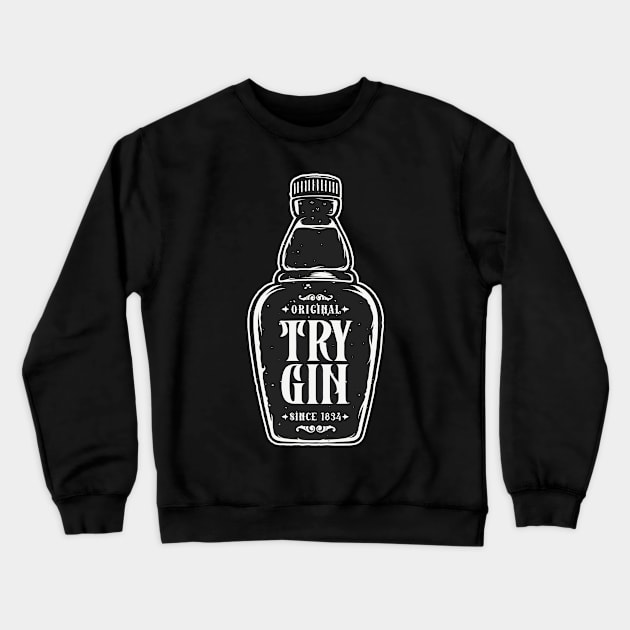 Gin Bottle Of Rum Whiskey Drinker Drink Crewneck Sweatshirt by Foxxy Merch